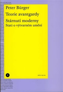 Teorie avantgardy. Stárnutí moderny - Peter Bürger