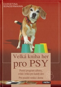 Velká kniha her pro psy - Christina Sondermann