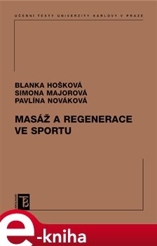 Masáž a regenerace ve sportu - Pavlína Nováková, Blanka Hošková, Simona Majorová