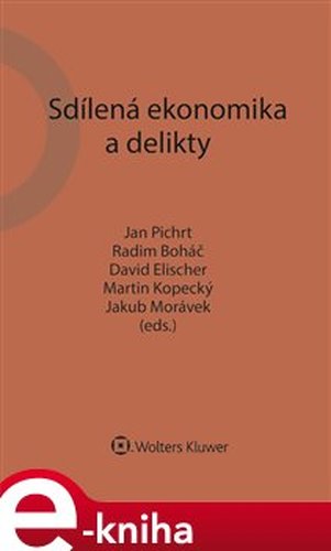 Sdílená ekonomika a delikty - David Elischer, Jan Pichrt, Martin Kopecký, Jakub Morávek, Radim Boháč