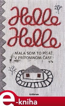 Mala som to písať v prítomnom čase - Helle Helle