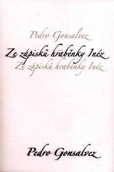 Ze zápisků hraběnky Inéz - Pedro Gonsalvez
