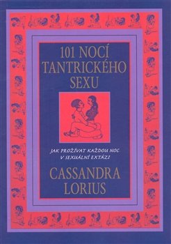 101 nocí tantrického sexu - Cassandra Lorius