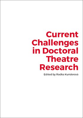 Current Challenges  in Doctoral Theatre Research