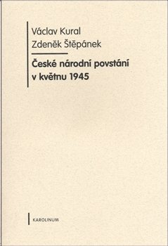 České národní povstání v květnu 1945 - Václav Kural, Zdeněk Štěpánek