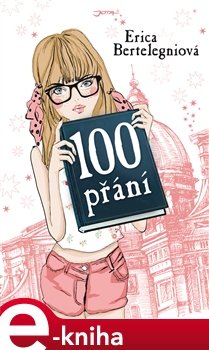 100 přání - Erica Bertelegniová