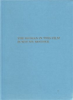 The Woman in this Film is not my Mother - Serena Korda