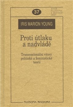 Proti útlaku a nadvládě - Iris Marion Young