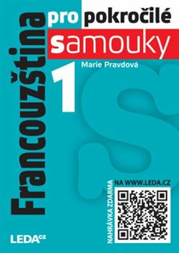 Francouzština pro pokročilé samouky,1. díl - Markéta Pravdová