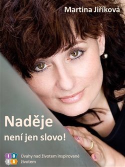 Naděje není jen slovo! - Martina Jiříková