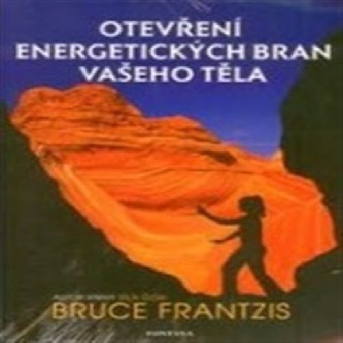 Otevření energetických bran vašeho těla