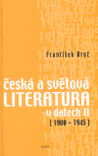 Česká a světová literatura v datech II 1900-1945 - František Brož