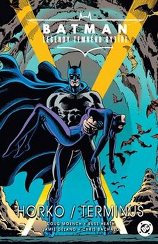 Batman - Legendy Temného rytíře: Horko / Terminus - Doug Moench, Jamie Delano