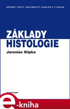 Základy histologie - Jaroslav Slípka, Zbyněk Tonar