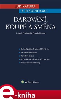 Judikatura k rekodifikaci - Darování, koupě a směna - Petr Lavický, Petra Polišenská