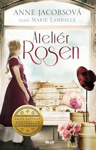 Ateliér Rosen - Modistky z Tržní uličky - Anne Jacobsová, Marie Lamballe