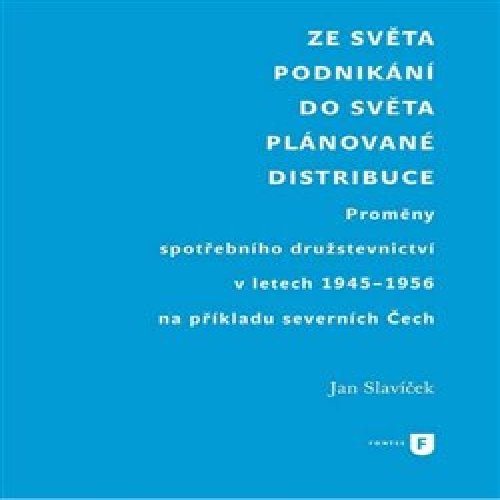 Ze světa podnikání do světa plánované distribuce - Jan Slavíček