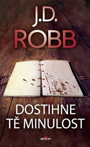Dostihne tě minulost - J. D. Robb