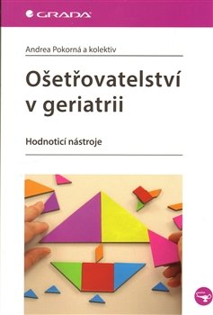 Ošetřovatelství v geriatrii - Andrea Pokorná