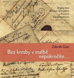 Bez kresby v malbě nepokročíte... - Zdeněk Geist