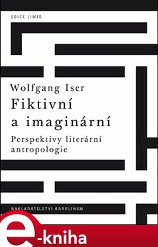 Fiktivní a imaginární - Wolfgang Iser