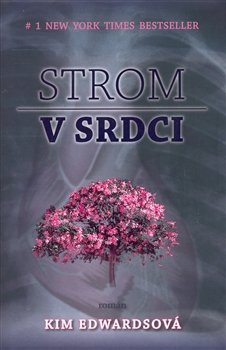 Strom v srdci - Kim Edwardsová