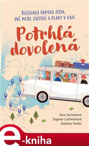 Potrhlá dovolená - Radmila Tomšů, Jana Jurmanová, Dagmar Lachmanová