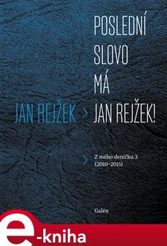 Poslední slovo má Jan Rejžek - Jan Rejžek