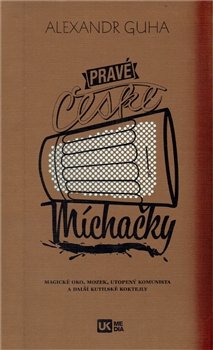 Pravé české míchačky - Alexandr Guha