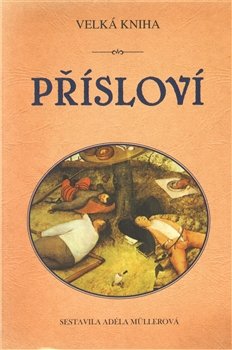 Velká kniha přísloví - Adéla Müllerová