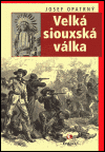 Velká siouxská válka - Josef Opatrný