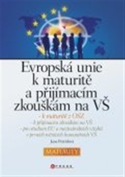 Evropská unie k maturitě a přijímacím zkouškám na VŠ - Jana Petrželová