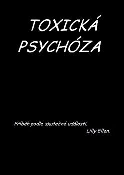 Toxická psychóza 1 - Lilly Ellen