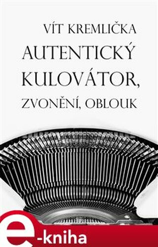 Autentický kulovátor, Zvonění, Oblouk - Vít Kremlička