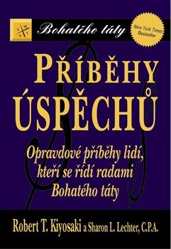Příběhy úspěchů - Robert T. Kiyosaki, Sharon L. Lechter