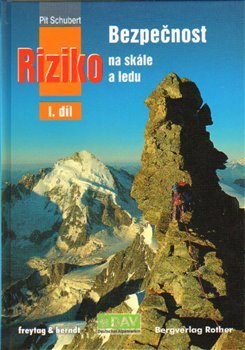 Bezpečnost a riziko na skále a ledu 1. - Pit Schubert