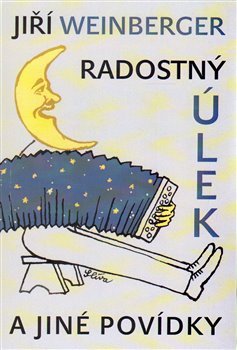 Radostný úlek a jiné povídky - Jiří Weinberger