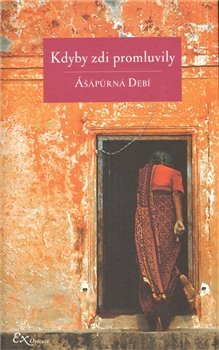 Kdyby zdi promluvily - Ášapúrna Debí Kdyby zdi promluvily - Ášapúrna Debí