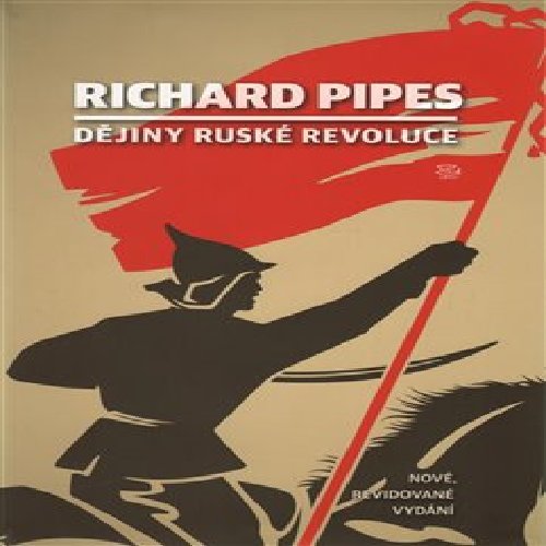 Dějiny ruské revoluce - Richard Pipes