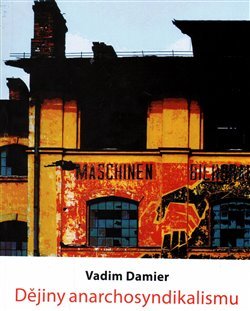 Dějiny anarchosyndikalismu - Vadim Damier