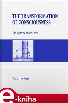 The Transformation of Consciousness - Tomáš Keltner