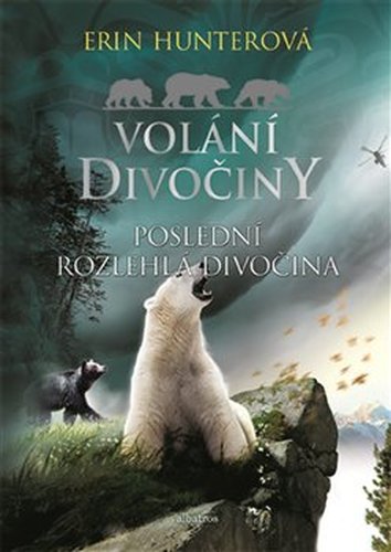 Volání divočiny (4): Poslední rozlehlá divočina