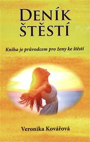 Deník štěstí - Kniha je průvodcem pro ženy ke štěstí