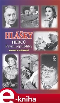 Hlášky herců První republiky - Michaela Košťálová