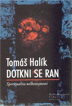 Dotkni se ran - Tomáš Halík