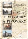 Pražské pivovárky a pivovary - Milan Polák