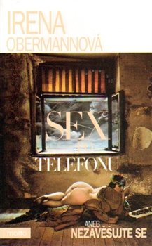 Sex po telefonu aneb nezavěšujte - Irena Obermannová