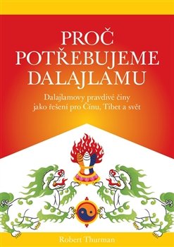 Proč potřebujeme dalajlamu - Robert Thurman