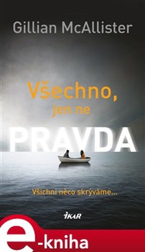 Všechno, jen ne pravda - Gillian McAllister