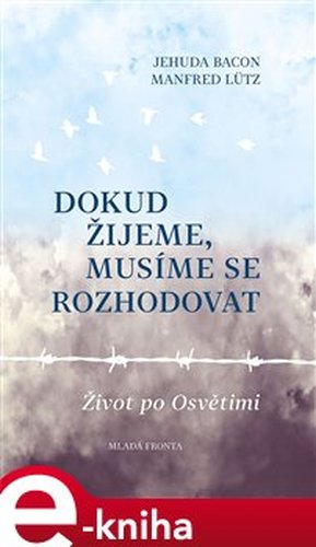 Dokud žijeme, musíme se rozhodovat - Jehuda Bacon, Manfred Lütz